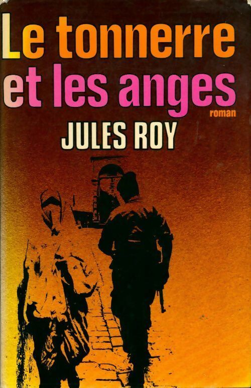 Le tonnerre et les anges - Jules Roy -  Grasset GF - Livre