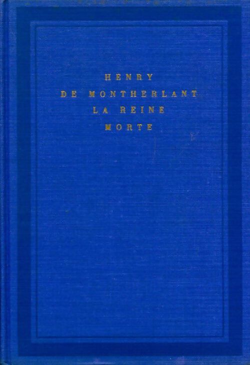 La reine morte - Henry De Montherlant -  Soleil - Livre