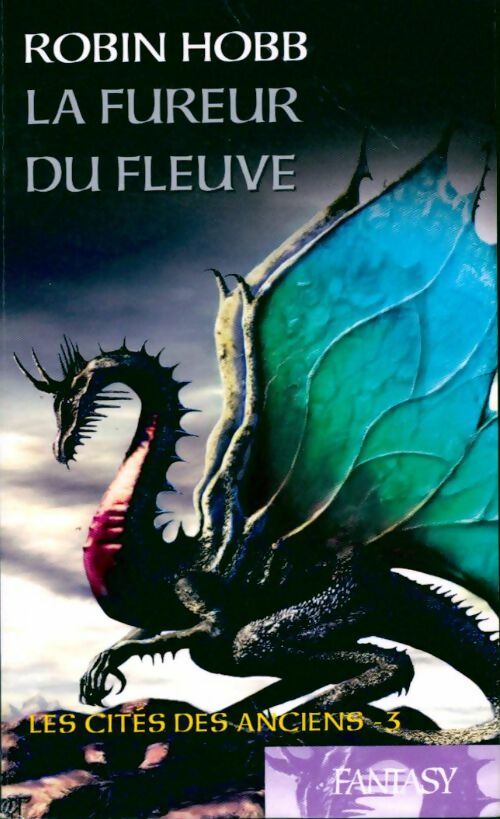 Les cités des Anciens Tome III : La fureur du fleuve - Robin Hobb -  Fantasy - Livre