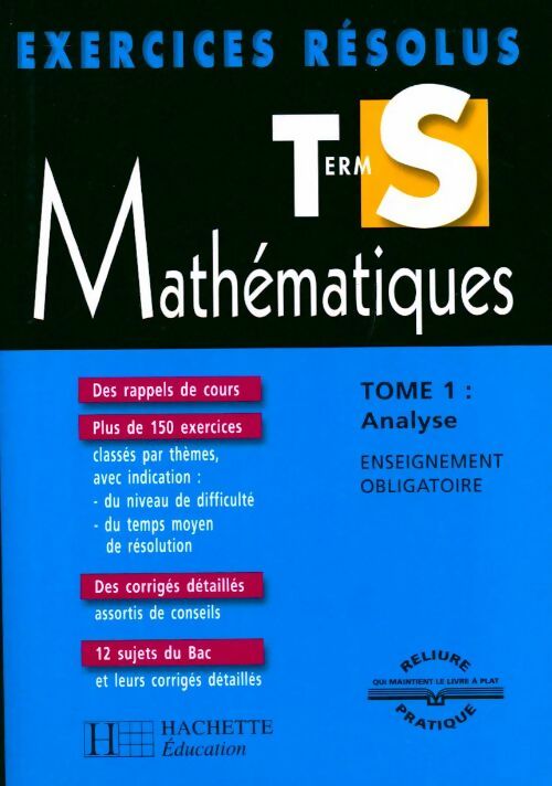 Mathématiques Terminale S Tome I : Analyse - Collectif -  Exercices résolus - Livre