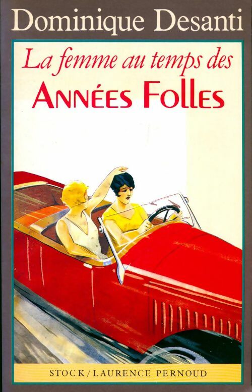 La femme au temps des années folles - Dominique Desanti -  Stock GF - Livre