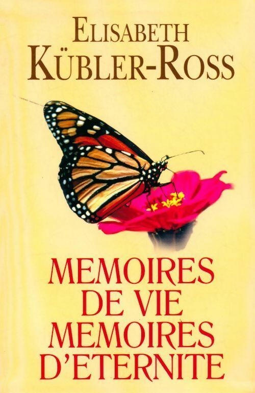 Mémoires de vie, mémoires d'éternité - Elisabeth Kübler-Ross -  Le Grand Livre du Mois GF - Livre