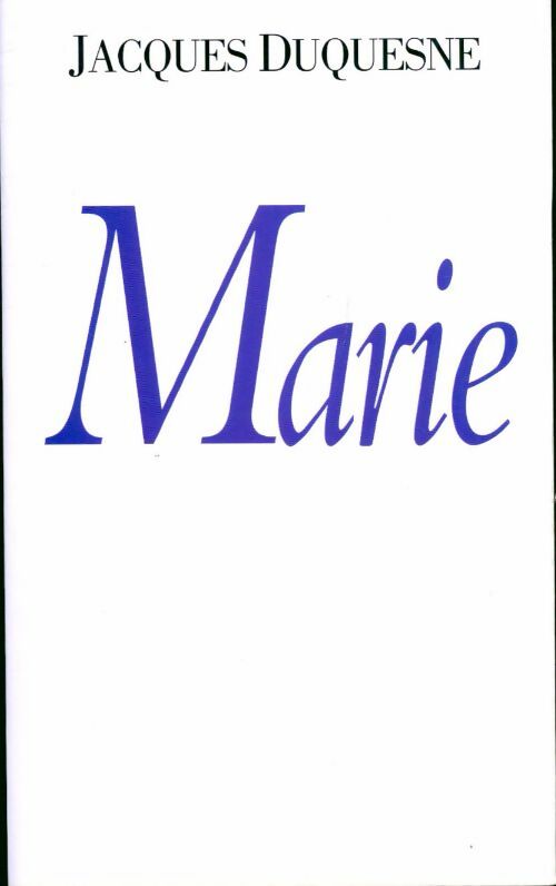 Marie - Bernard Bruce - Duquesne Jacques -  France Loisirs GF - Livre