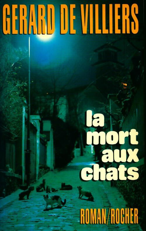 La mort aux chats - Gérard De Villiers -  Rocher GF - Livre