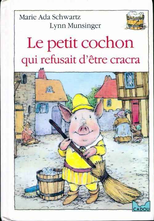 Le petit cochon qui refusait d'être cracra - Mary-Ada Schwartz -  Le Livre de Poche Cadou - Livre