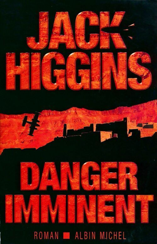 Danger imminent - Jack Higgins -  Albin Michel GF - Livre