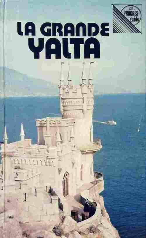 La grande Yalta - Oleg Volobouiev -  Progrès Guide - Livre
