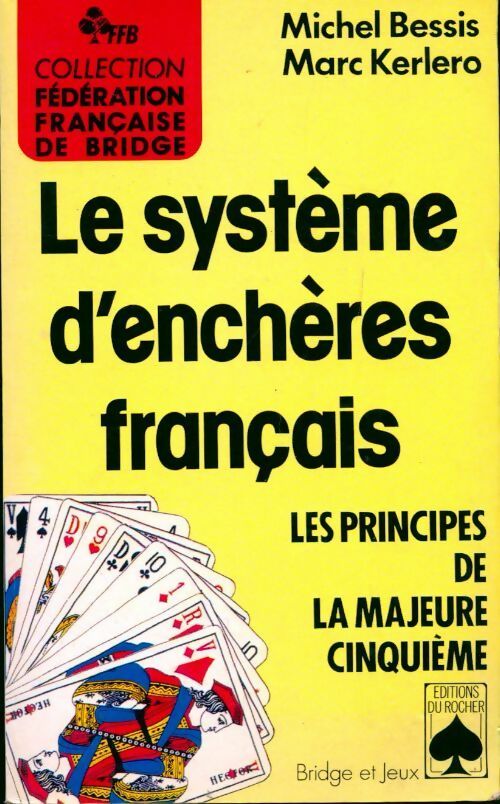Le système d'enchères français. Le principe de la majeure cinquième - Michel Bessis -  Bridge et jeux - Livre
