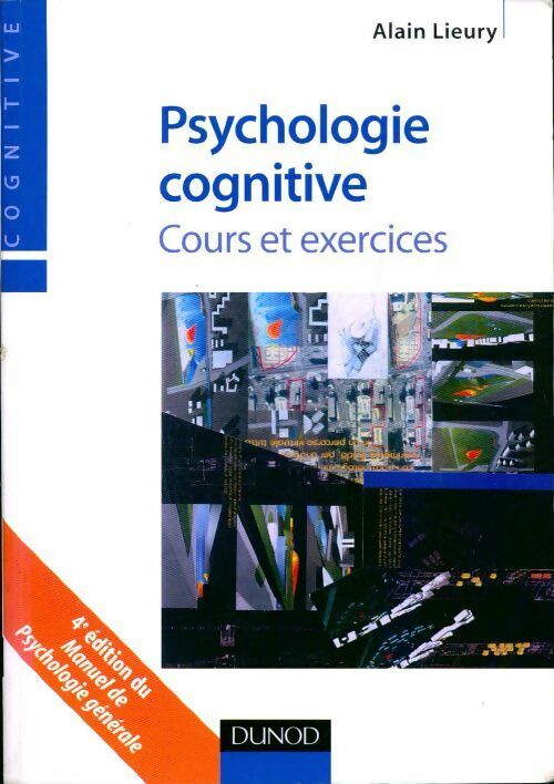 Psychologie cognitive. Cours et exercices - Alain Lieury -  Cognitive - Livre