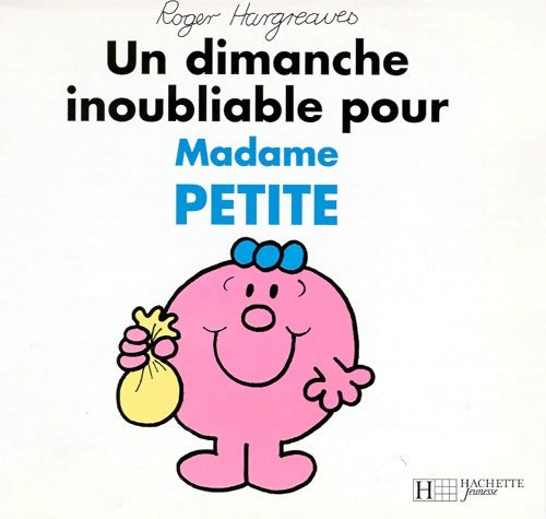 Un dimanche inoubliable pour madame petite - Roger Hargreaves -  Bonhomme et les dames - Livre