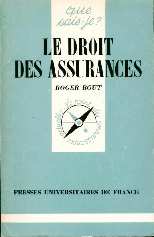 Le droit des assurances - Roger Bout -  Que sais-je - Livre