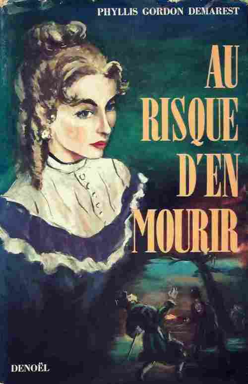 Au risque d'en mourir - Demarest Phyllis Gordon -  Denoel GF - Livre