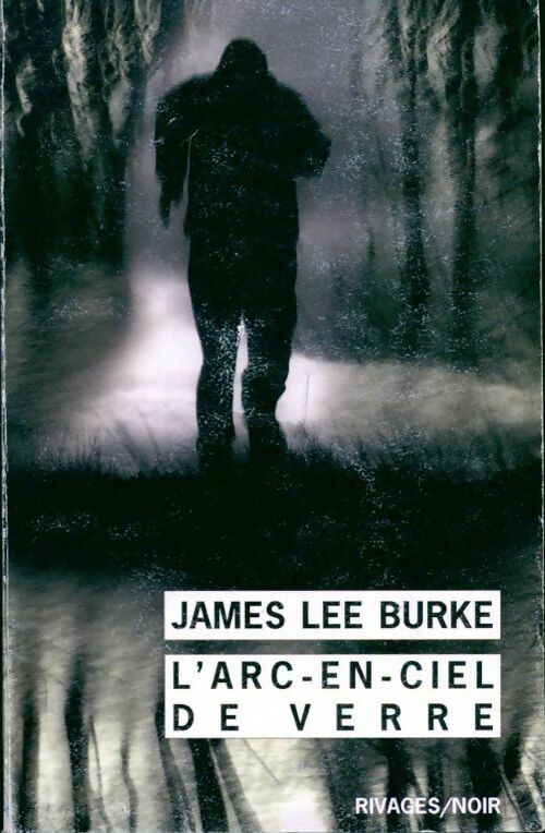 L'arc-en-ciel de verre - James Lee Burke -  Noir - Livre