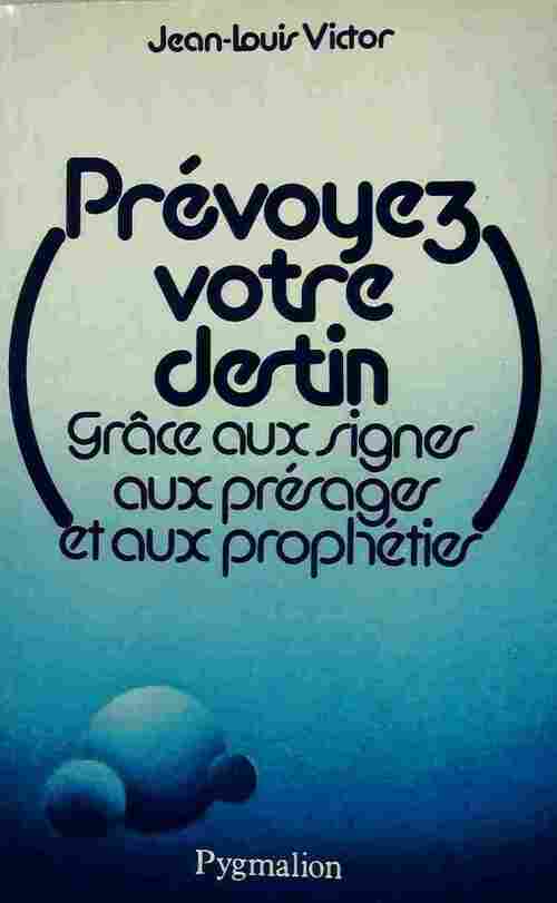 Prévoyez votre destin - Jean-Louis Victor -  Pygmalion GF - Livre