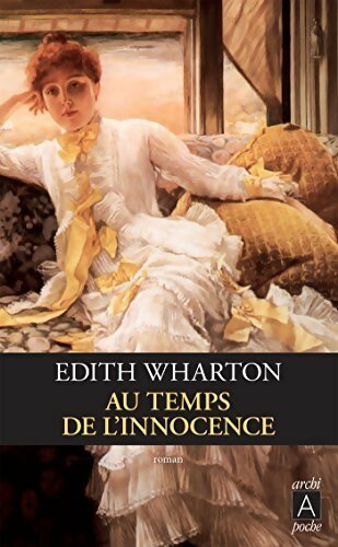 Au temps de l'innocence - Edith Wharton -  Archipoche - Livre