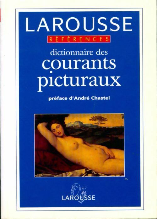 Dictionnaire des courants picturaux - André Chastel -  Références - Livre