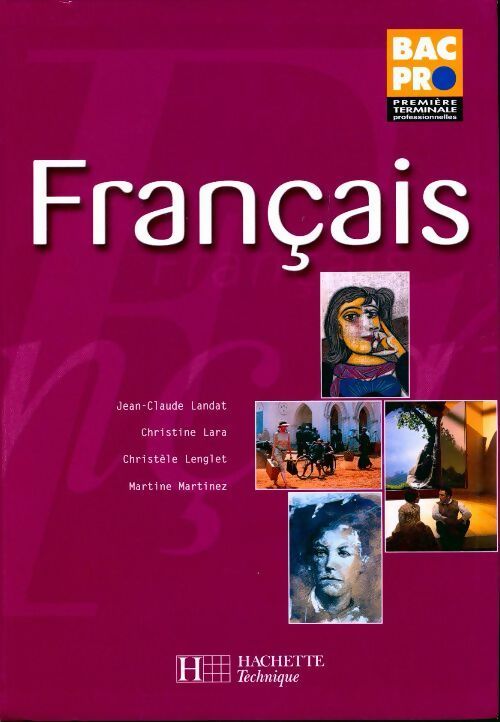 Français bac pro 1ère terminale - Jean-Claude Landat -  Hachette Technique GF - Livre
