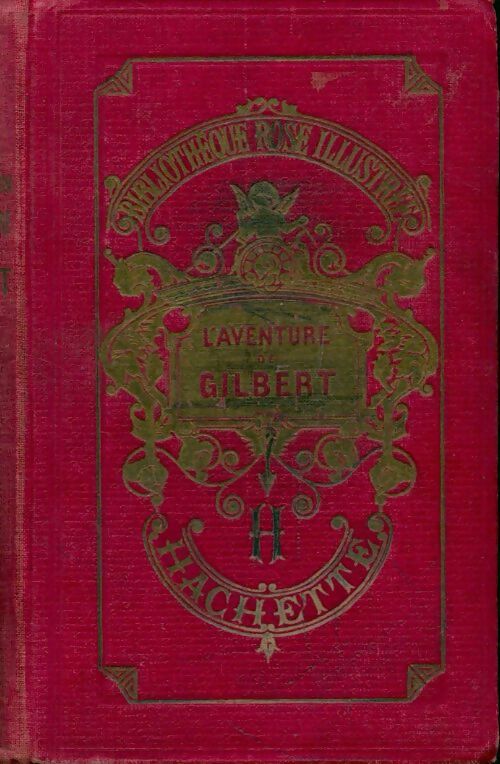 L'aventure de Gilbert - Annie Savern -  Bibliothèque rose illustrée - Livre
