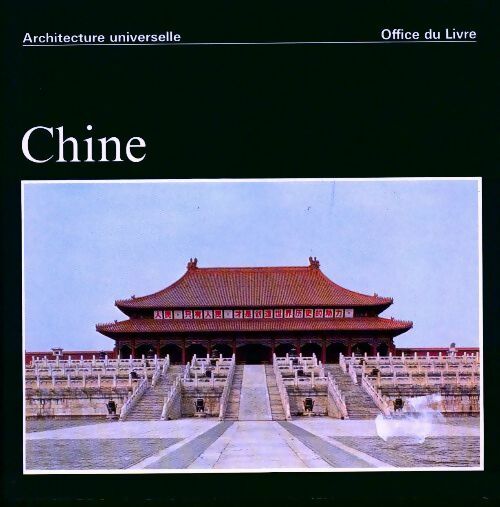 Chine - Michèle Pirazzoli-T'Serstevens -  Architecture universelle - Livre