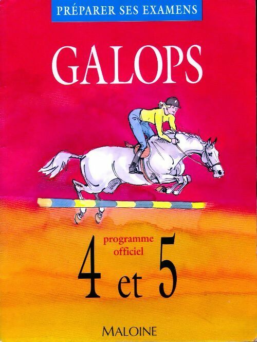 Galops 4 et 5. Programme officiel - Collectif -  Nouveaux examens d'équitation - Livre