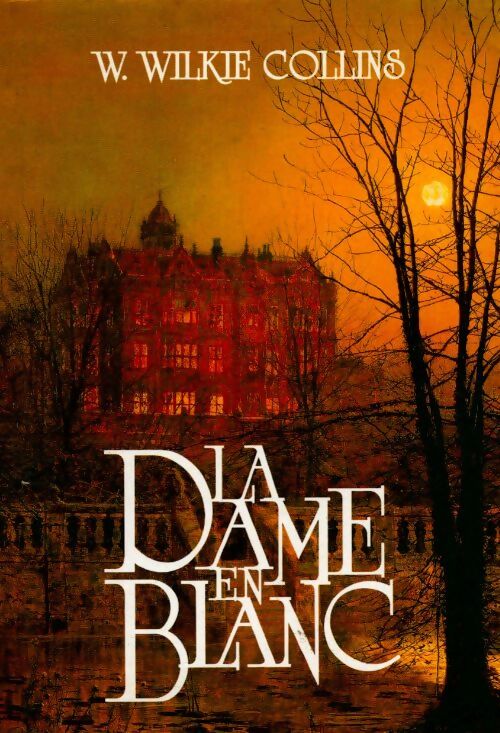 La dame en blanc - William Wilkie Collins -  France Loisirs GF - Livre