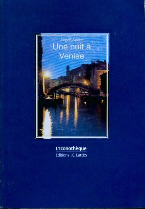 Une nuit à Venise - Jürgen Spohn -  L'iconothèque - Livre