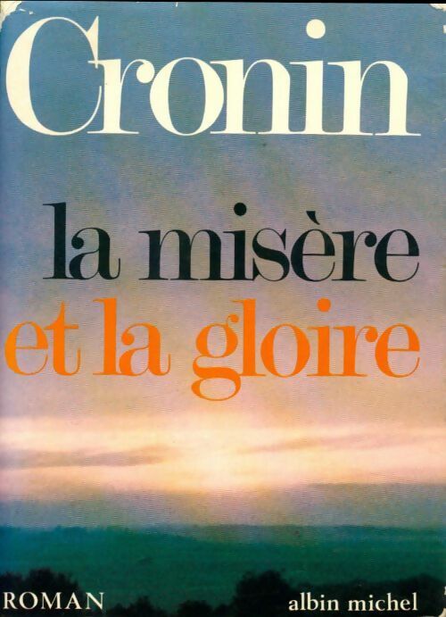 La misère et la gloire - Archibald Joseph Cronin -  Albin Michel GF - Livre
