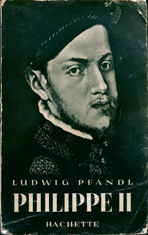 Philippe II - Ludwig Pfandl -  Hachette GF - Livre