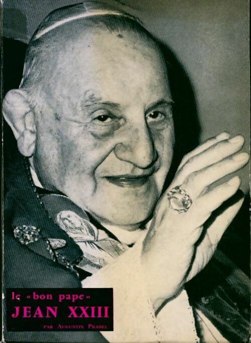 Le bon pape Jean XXIII - Augustin Pradel -  Apostolat des éditions poches divers - Livre