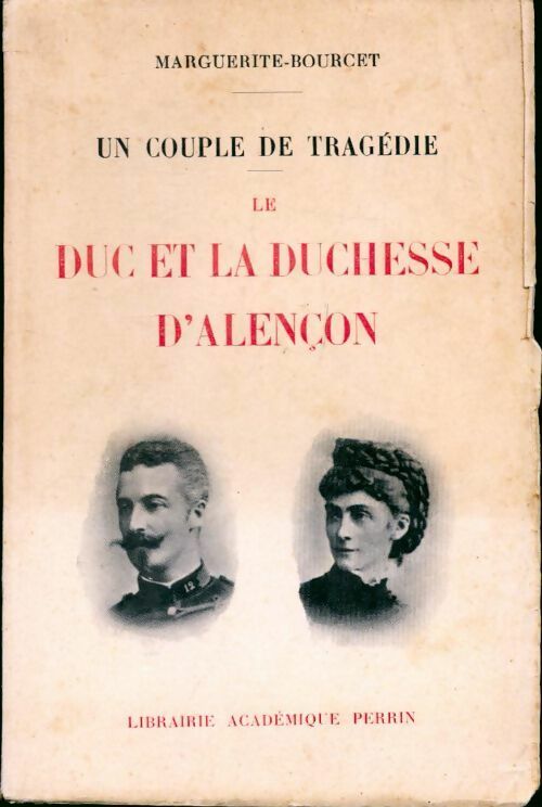 Le duc et la duchesse d'Alençon - Marguerite Bourcet -  Perrin GF - Livre