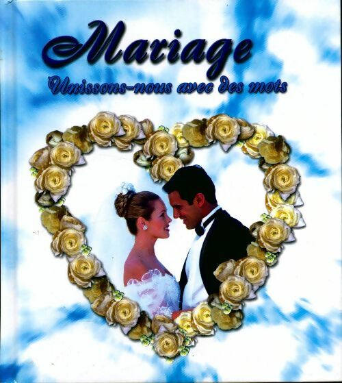 Mariage. Unissons-nous avec des mots - Collectif -  Diffusia GF - Livre