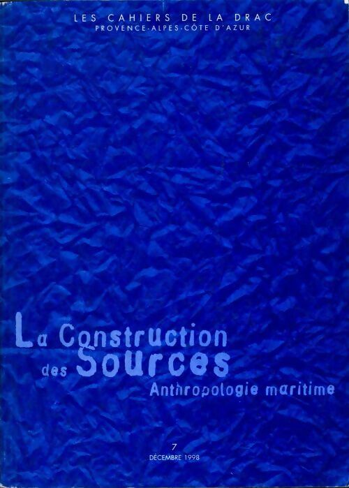 La construction des sources - Collectif -  Les cahiers de la DRAC - Livre