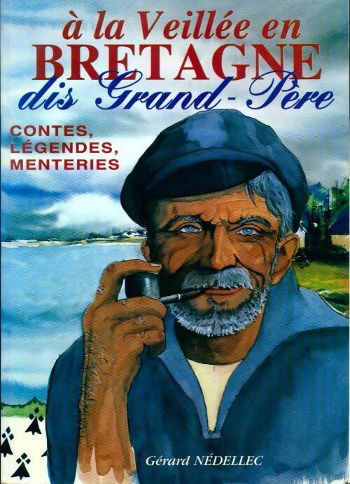 A la veillée en Bretagne - Gérard Nédellec -  CPE GF - Livre