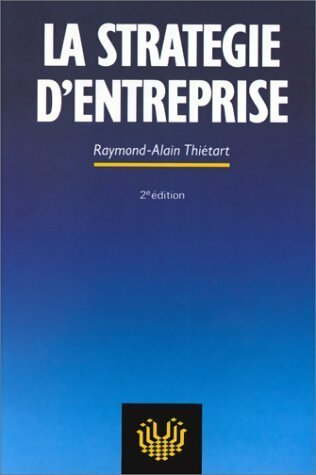 La stratégie d'entreprise - Raymond-Alain Thiétart -  Ediscience GF - Livre