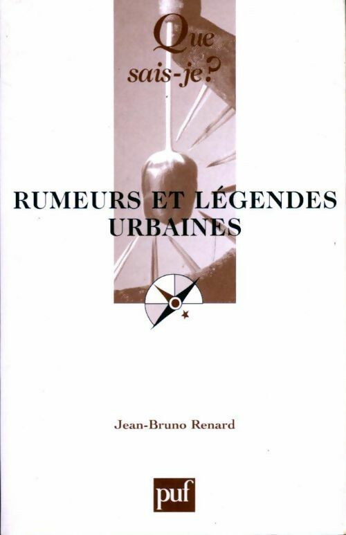 Rumeurs et légendes urbaines - Jean-Bruno Renard -  Que sais-je - Livre