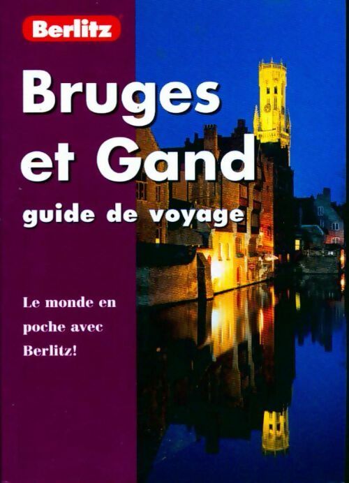 Bruges et Gand - Jack Messenger ; Brigitte Lee -  Guide de voyage - Livre