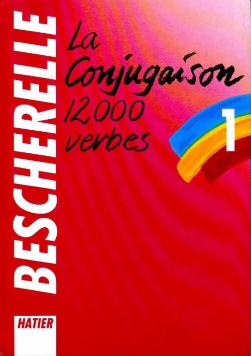 La conjugaison. 12000 Verbes - Collectif -  Bescherelle - Livre