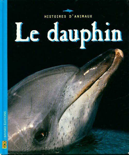 Le dauphin - Collectif -  Bayard Jeunesse GF - Livre