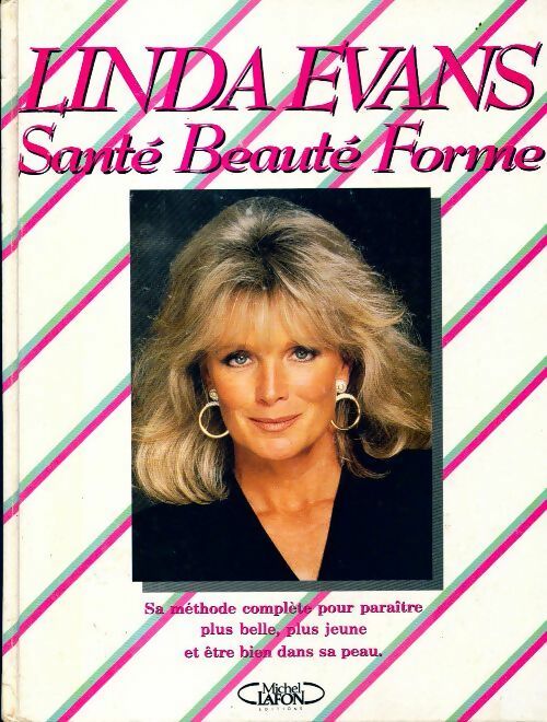 Santé, beauté, forme - Linda Evans -  Michel Lafon GF - Livre
