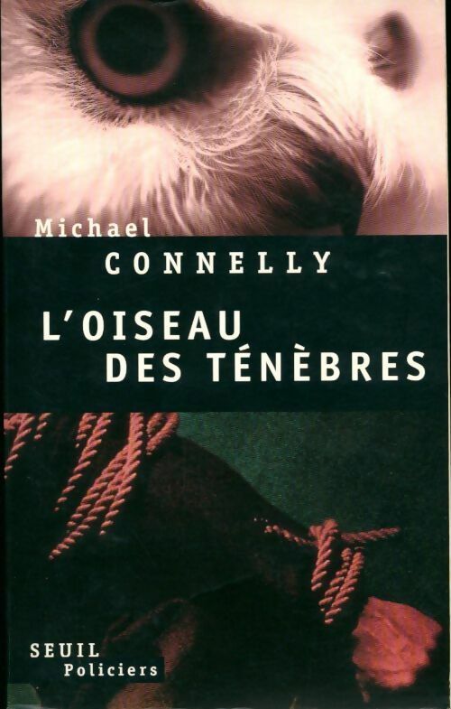L'oiseau des ténèbres - Michael Connelly -  Seuil Policiers - Livre