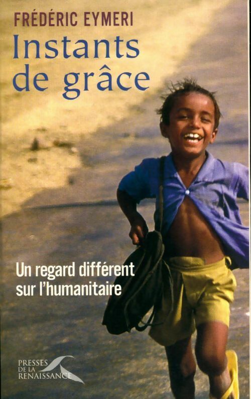 Instants de grâce - Frederic Eymeri -  Presses de la Renaissance GF - Livre