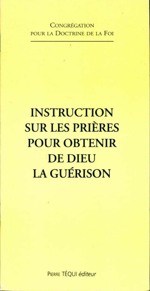 Instruction sur les prières pour obtenir de dieu la guérison - Congrégation Pour La Doctrine De La Foi -  Téqui GF - Livre