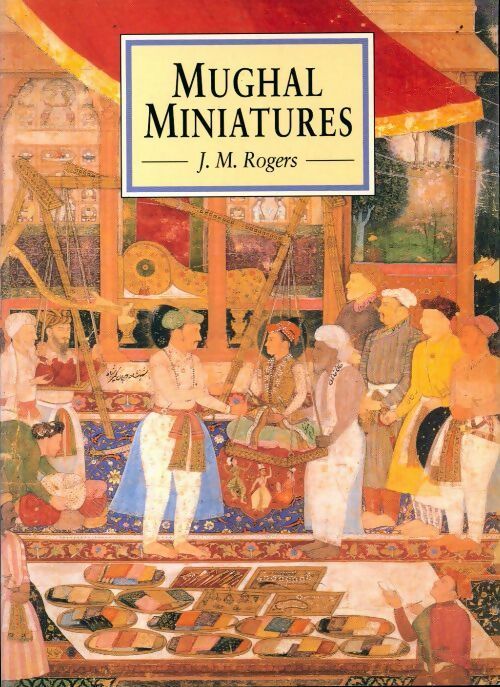 Mughal miniatures - J. M Rogers -  British Museum GF - Livre