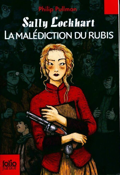 Sally Lockhart Tome I : La malédiction du rubis - Philip Pullman -  Folio Junior - Livre