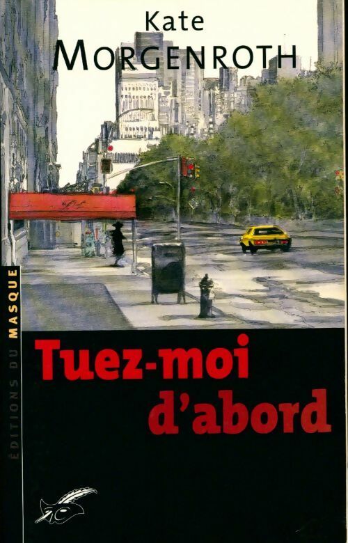 Tuez-moi d'abord - Kate Morgenroth -  Masque GF - Livre