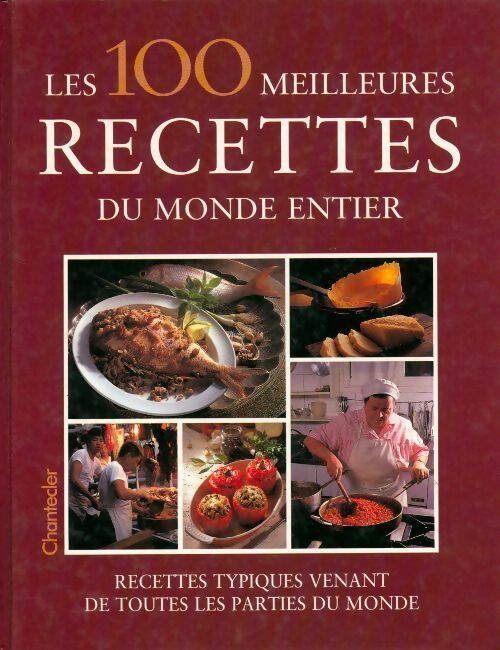 Les 100 meilleures recettes du monde entier - Christian Teubner -  Chantecler GF - Livre