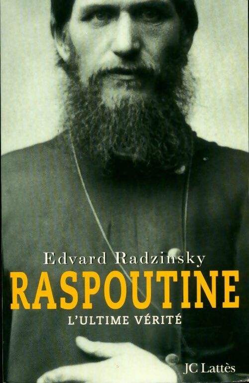 Raspoutine. L'ultime vérité - Edvard Radzinsky -  Lattès GF - Livre