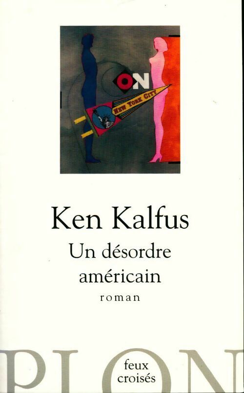 Un désordre américain - Ken Kalfus -  Feux croisés - Livre