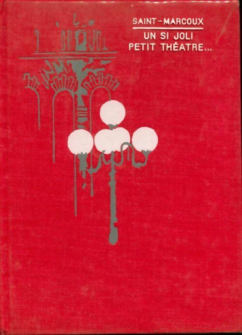 Un si joli petit théâtre... - Saint-Marcoux -  Super - Livre