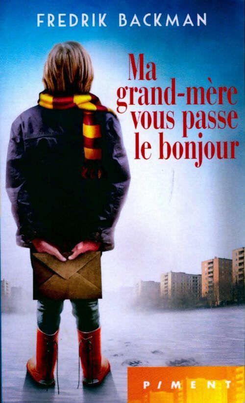 Ma grand-mère vous passe le bonjour - Frédérik Backman -  Piment - Livre